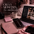 Creá y monetiza tu contenido + Bonos 🎁